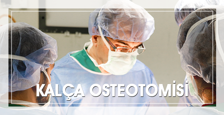 Kalça Osteotomisi
